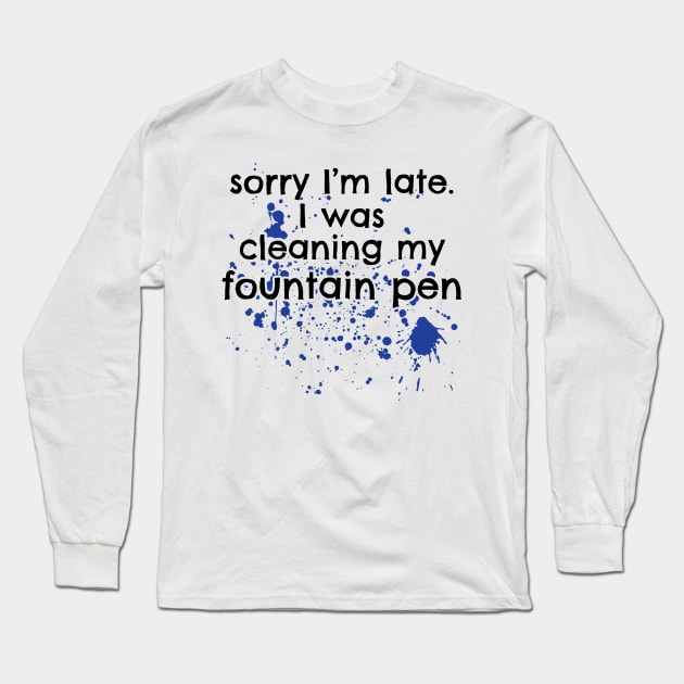 Fountain Pen Cleaning Long Sleeve T-Shirt by Huhnerdieb Apparel